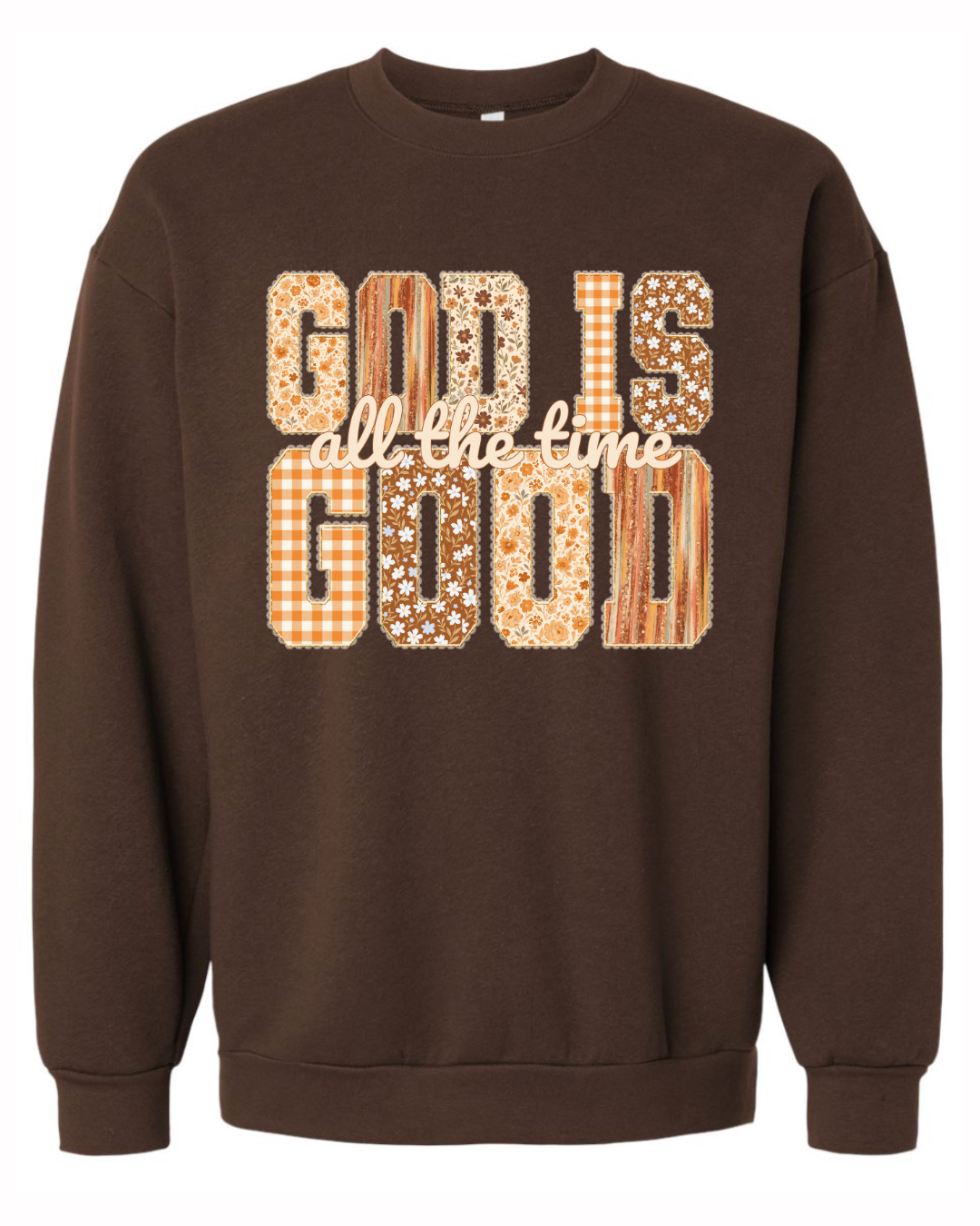 God Is Good sweatshirt