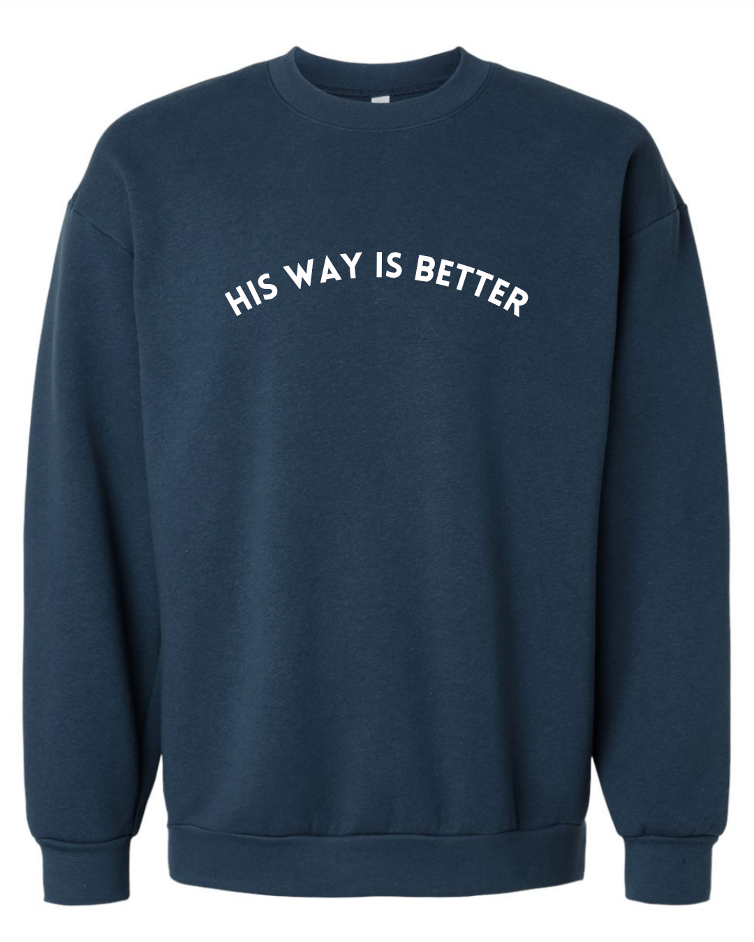 His Way Is Better Sweatshirt