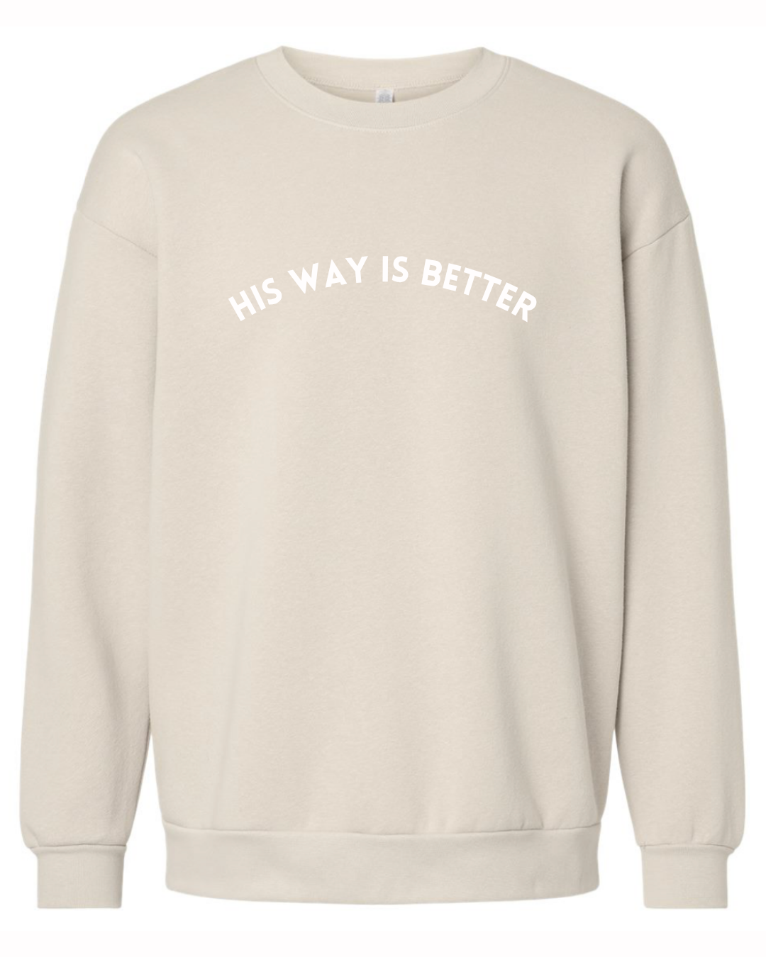 His Way Is Better Sweatshirt