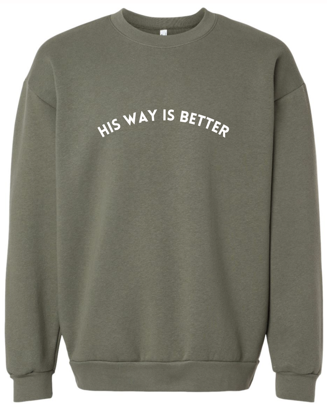 His Way Is Better Sweatshirt